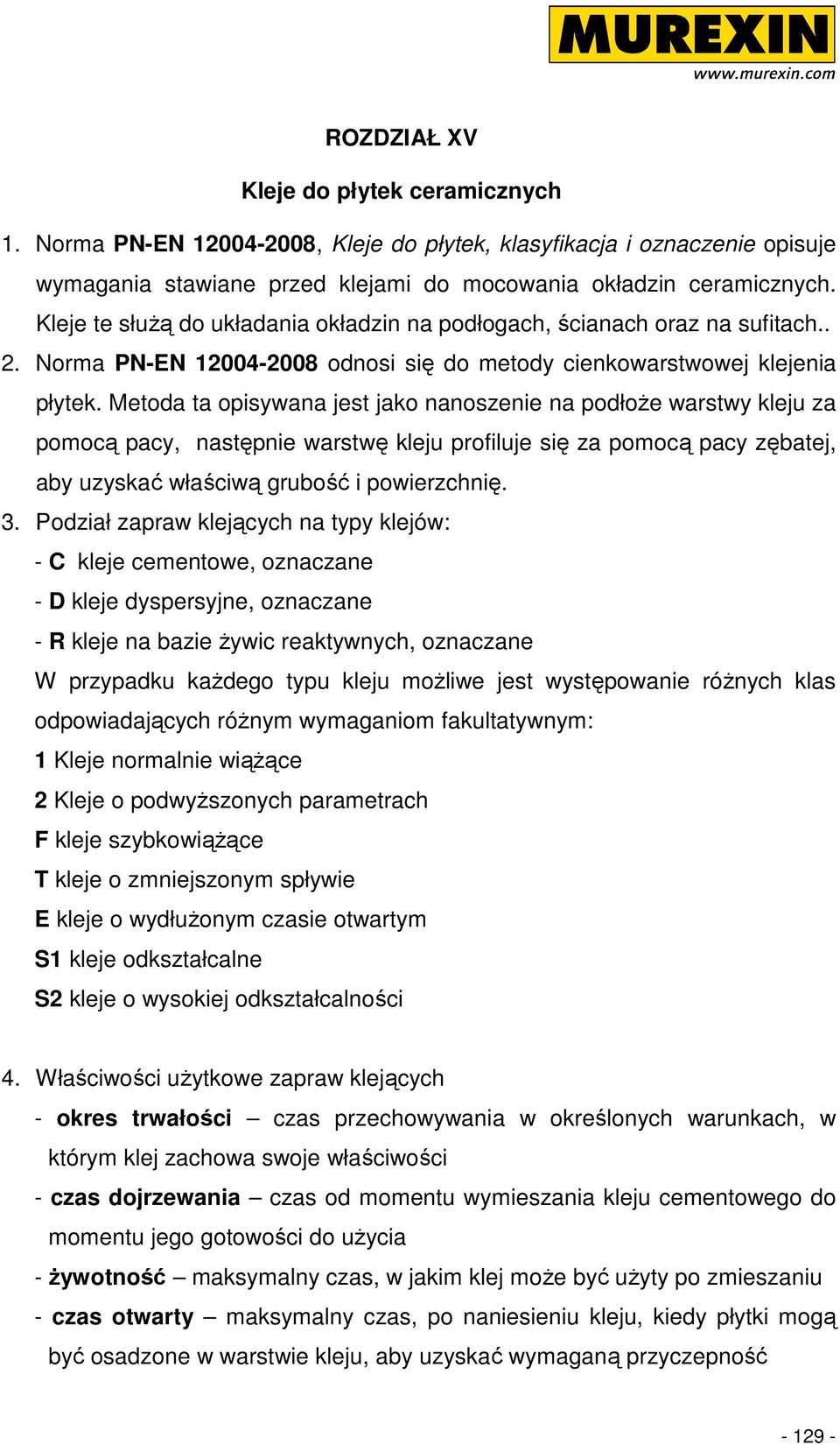 Metoda ta opisywana jest jako nanoszenie na podłoŝe warstwy kleju za pomocą pacy, następnie warstwę kleju profiluje się za pomocą pacy zębatej, aby uzyskać właściwą grubość i powierzchnię. 3.