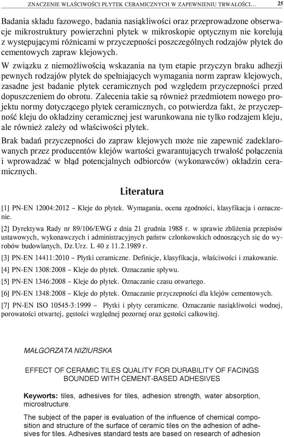 poszczególnych rodzajów płytek do cementowych zapraw klejowych.