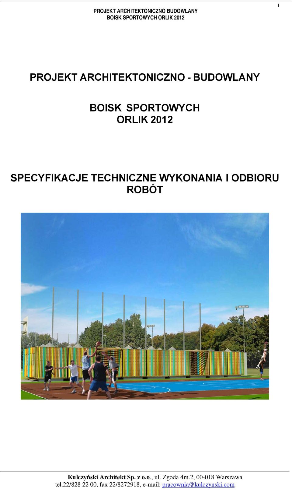 TECHNICZNE WYKONANIA I ODBIORU ROBÓT Kulczyński Architekt Sp. z o.o., ul.