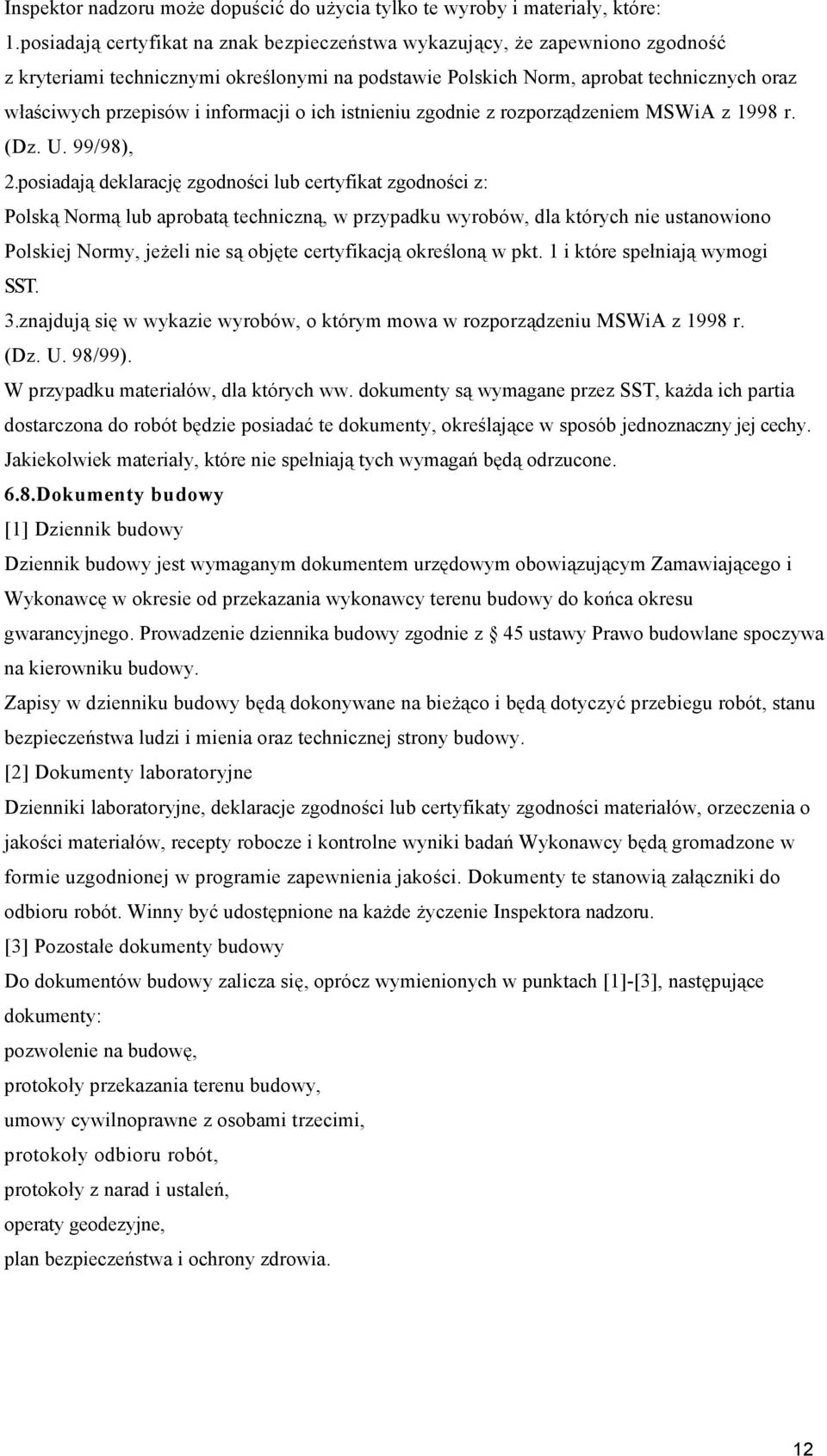 informacji o ich istnieniu zgodnie z rozporządzeniem MSWiA z 1998 r. (Dz. U. 99/98), 2.