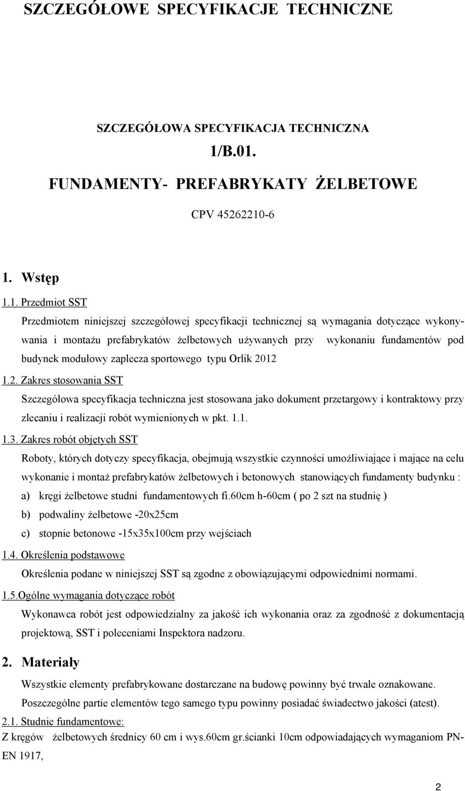 prefabrykatów żelbetowych używanych przy wykonaniu fundamentów pod budynek modułowy zaplecza sportowego typu Orlik 20