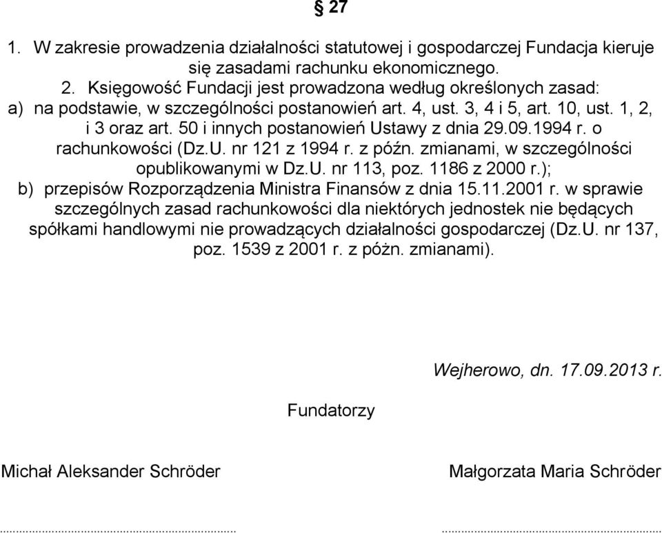 50 i innych postanowień Ustawy z dnia 29.09.1994 r. o rachunkowości (Dz.U. nr 121 z 1994 r. z późn. zmianami, w szczególności opublikowanymi w Dz.U. nr 113, poz. 1186 z 2000 r.