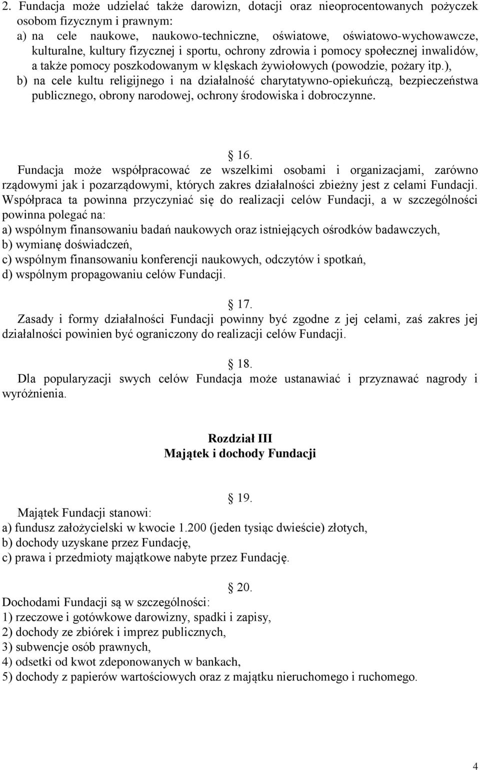 ), b) na cele kultu religijnego i na działalność charytatywno-opiekuńczą, bezpieczeństwa publicznego, obrony narodowej, ochrony środowiska i dobroczynne. 16.