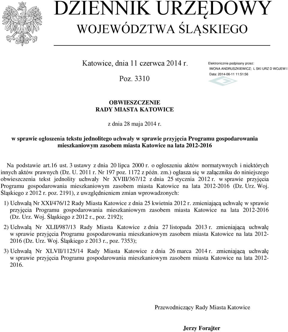 3 ustawy z dnia 20 lipca 2000 r. o ogłoszeniu aktów normatywnych i niektórych innych aktów prawnych (Dz. U. 2011 r. Nr 197 poz. 1172 z późn. zm.