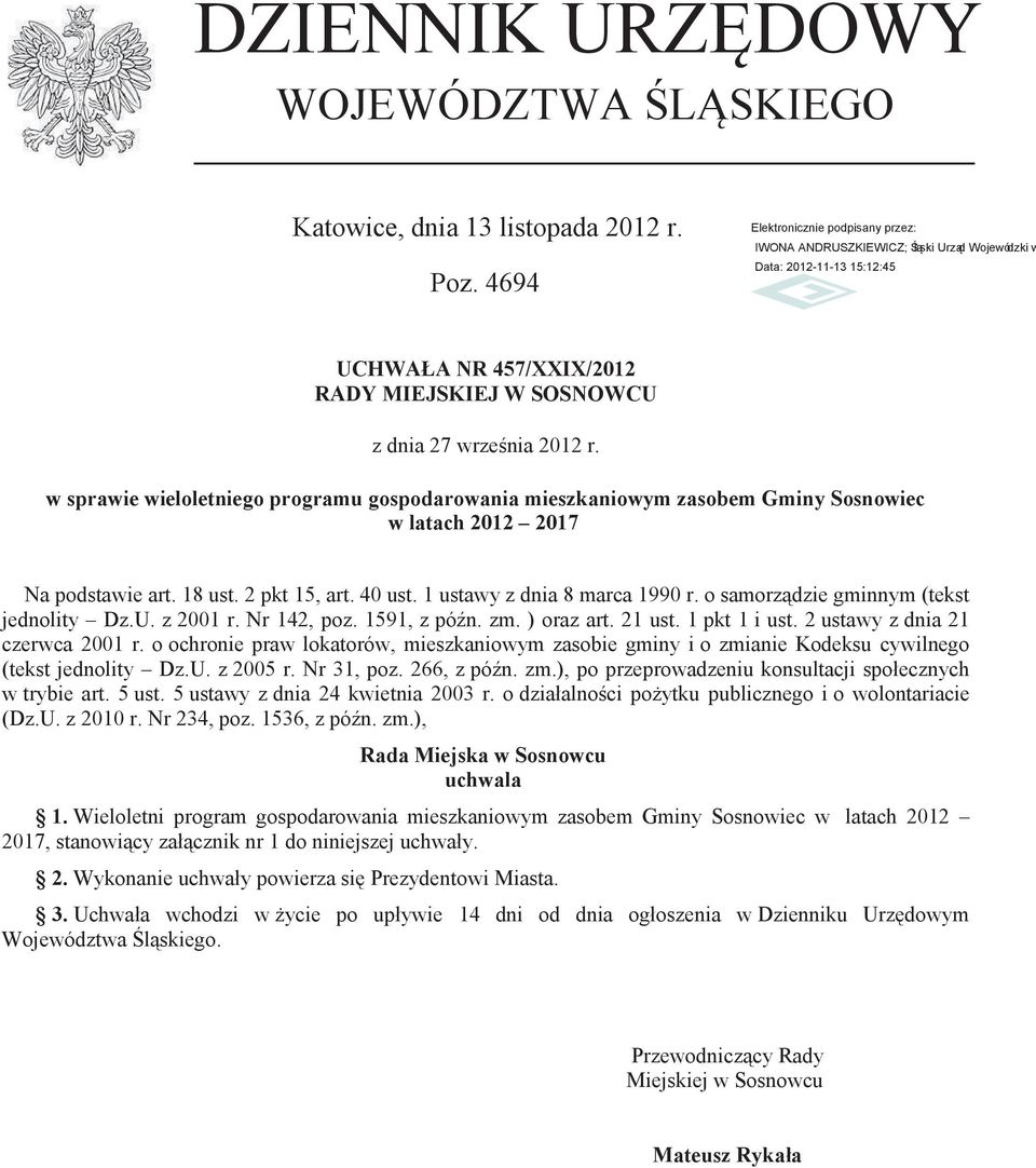w sprawie wieloletniego programu gospodarowania mieszkaniowym zasobem Gminy Sosnowiec w latach 2012 2017 Na podstawie art. 18 ust. 2 pkt 15, art. 40 ust. 1 ustawy z dnia 8 marca 1990 r.
