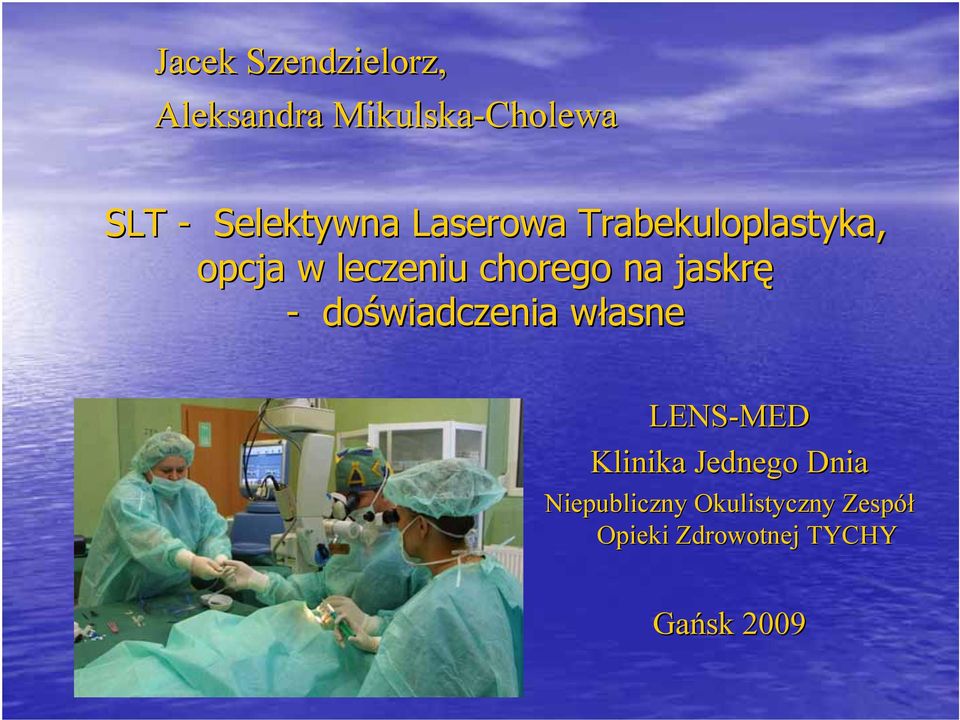 chorego na jaskrę - doświadczenia własne w LENS-MED Klinika