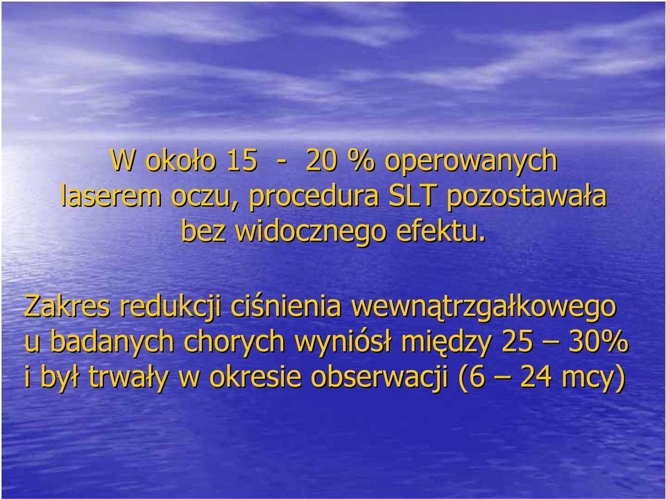 Zakres redukcji ciśnienia wewnątrzga trzgałkowego u