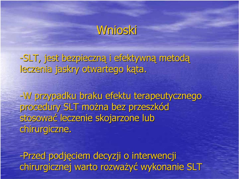 k -W W przypadku braku efektu terapeutycznego procedury SLT można bez