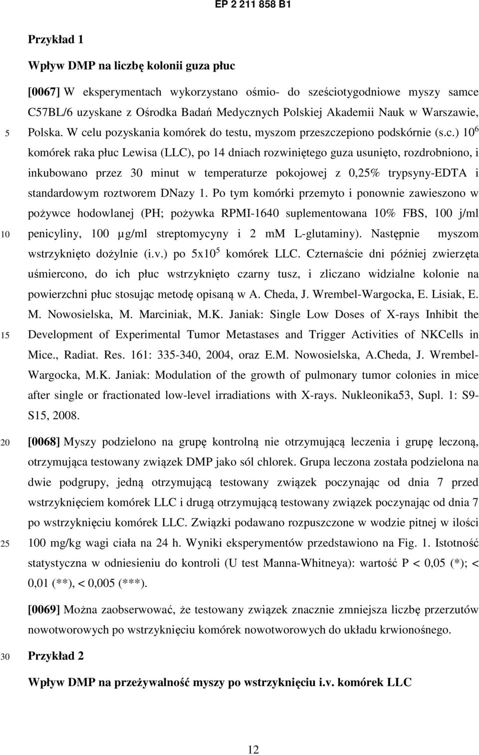 lu pozyskania komórek do testu, myszom przeszcz