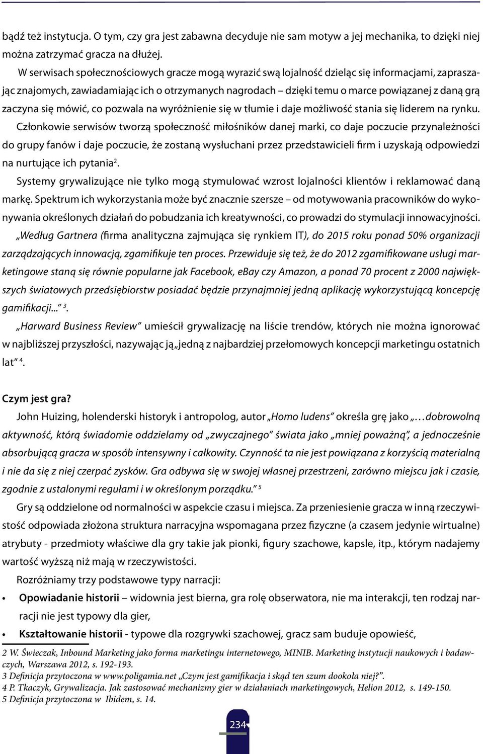 zaczyna się mówić, co pozwala na wyróżnienie się w tłumie i daje możliwość stania się liderem na rynku.