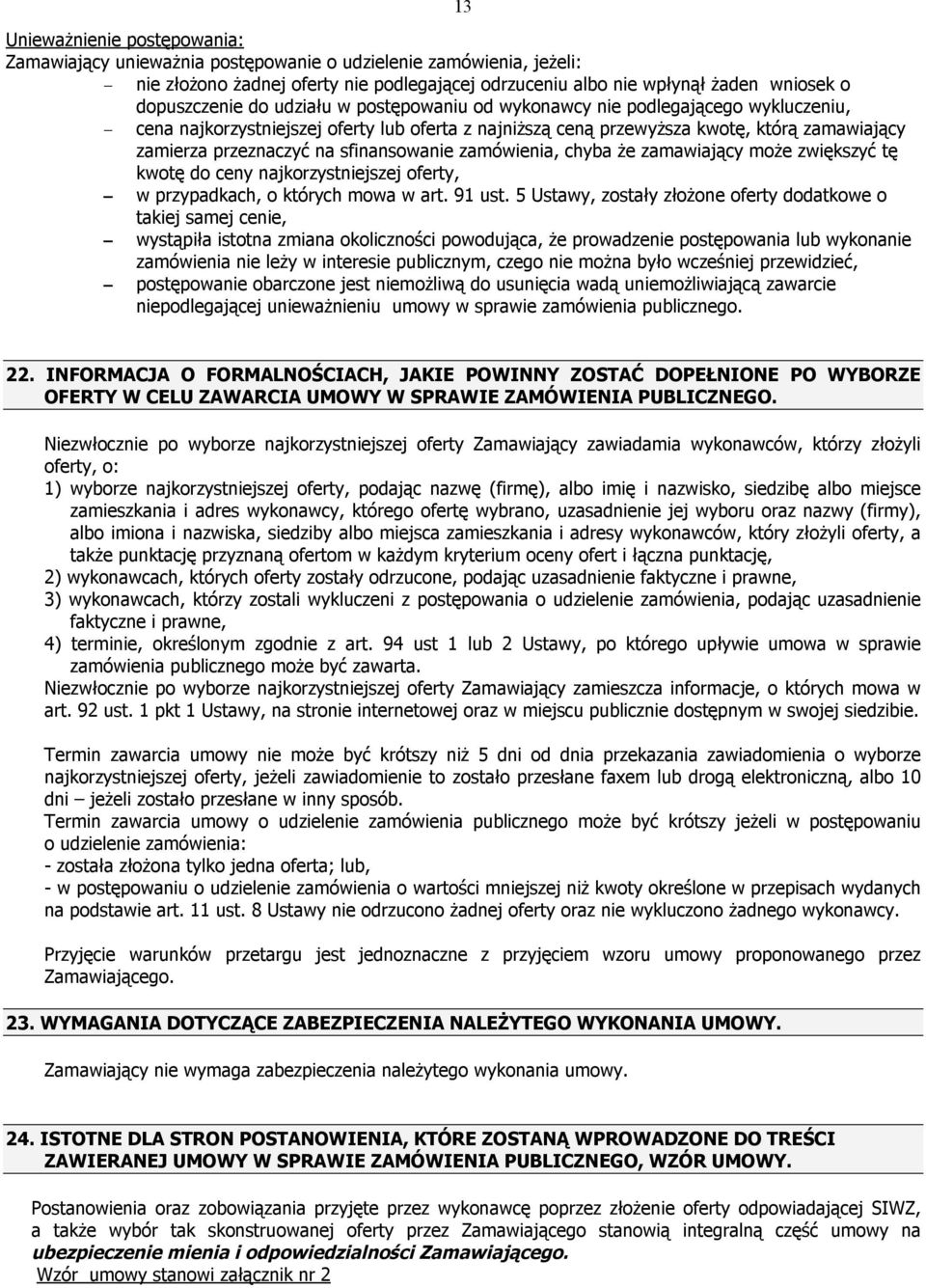 sfinansowanie zaméwienia, chyba że zamawiający może zwiększyć tę kwotę do ceny najkorzystniejszej oferty, w przypadkach, o ktérych mowa w art. 91 ust.