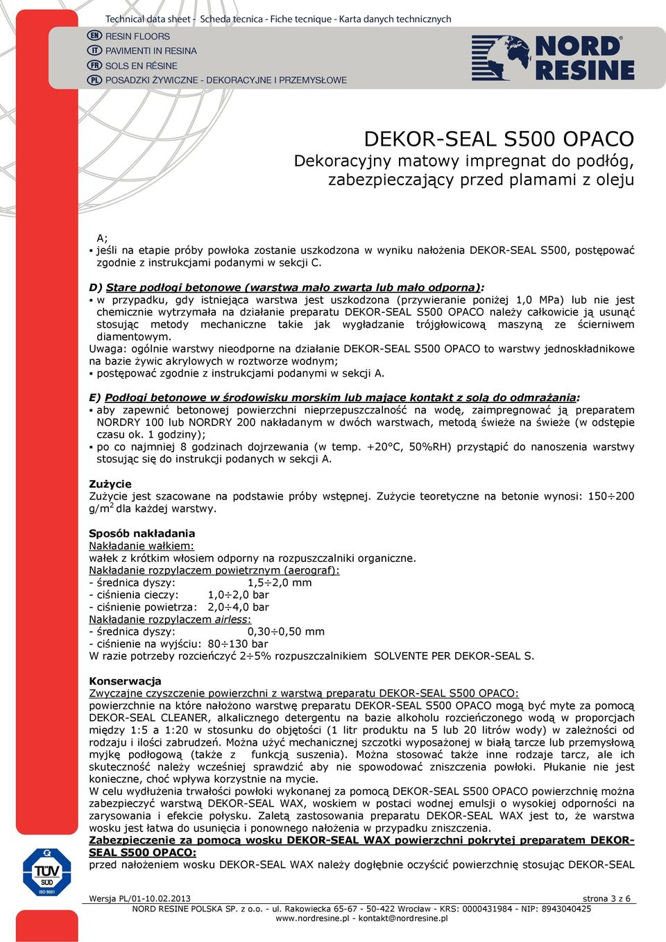 preparatu należy całkowicie ją usunąć stosując metody mechaniczne takie jak wygładzanie trójgłowicową maszyną ze ścierniwem diamentowym.