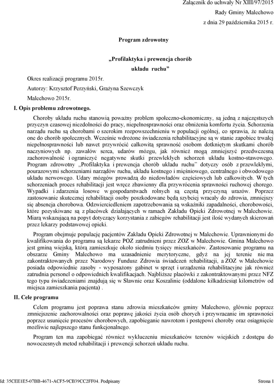 Profilaktyka i prewencja chorób układu ruchu Choroby układu ruchu stanowią poważny problem społeczno-ekonomiczny, są jedną z najczęstszych przyczyn czasowej niezdolności do pracy, niepełnosprawności