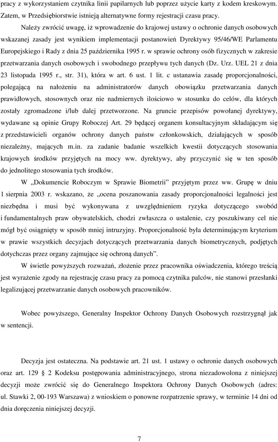 25 października 1995 r. w sprawie ochrony osób fizycznych w zakresie przetwarzania danych osobowych i swobodnego przepływu tych danych (Dz. Urz. UEL 21 z dnia 23 listopada 1995 r., str.