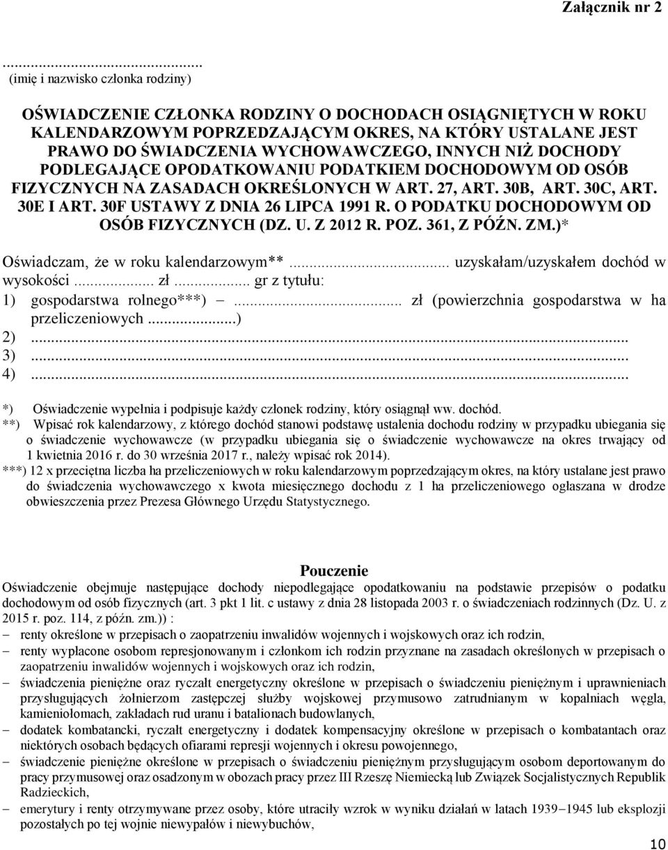 NIŻ DOCHODY PODLEGAJĄCE OPODATKOWANIU PODATKIEM DOCHODOWYM OD OSÓB FIZYCZNYCH NA ZASADACH OKREŚLONYCH W ART. 27, ART. 30B, ART. 30C, ART. 30E I ART. 30F USTAWY Z DNIA 26 LIPCA 1991 R.