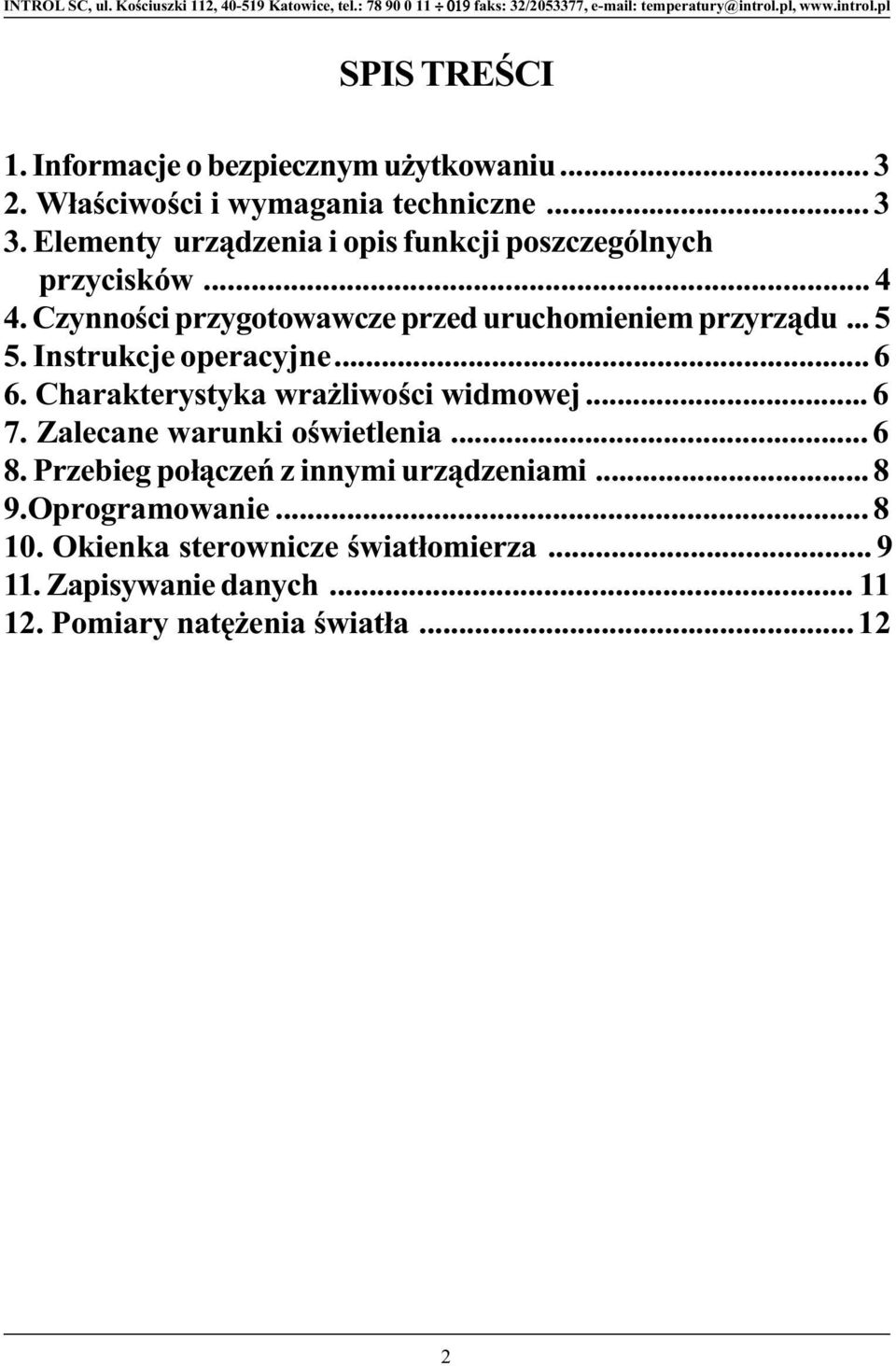 Instrukcje operacyjne... 6 6. Charakterystyka wra liwoœci widmowej... 6 7. Zalecane warunki oœwietlenia... 6 8.