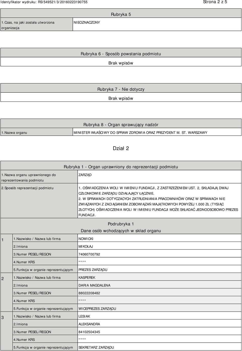 Sposób reprezentacji podmiotu ZARZĄD 1. OŚWIADCZENIA WOLI W IMIENIU FUNDACJI, Z ZASTRZEŻENIEM UST. 2,