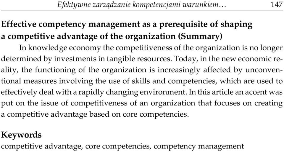 Today, in the new economic reality, the functioning of the organization is increasingly affected by unconventional measures involving the use of skills and competencies, which are used to