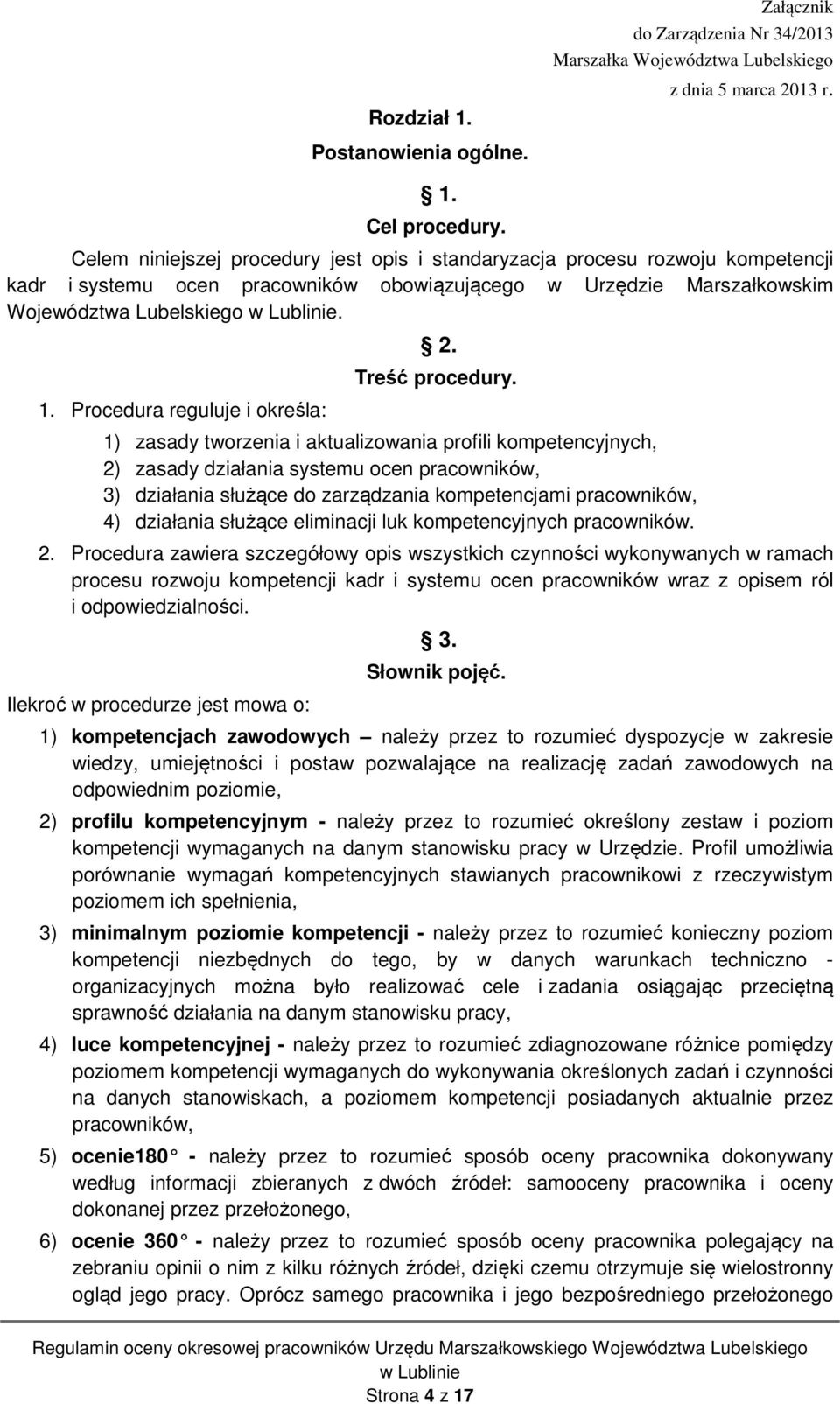 Procedura reguluje i określa: 2. Treść procedury.