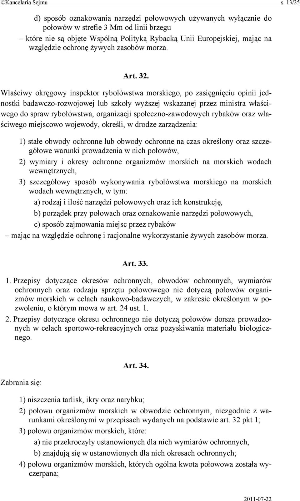 ochronę żywych zasobów morza. Art. 32.
