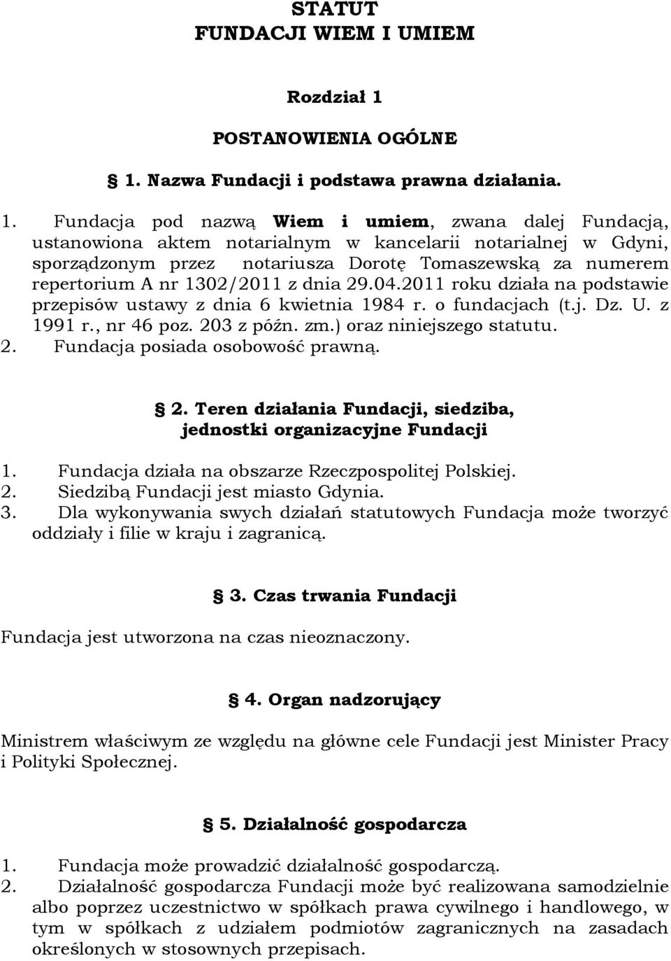 Nazwa Fundacji i podstawa prawna działania. 1.