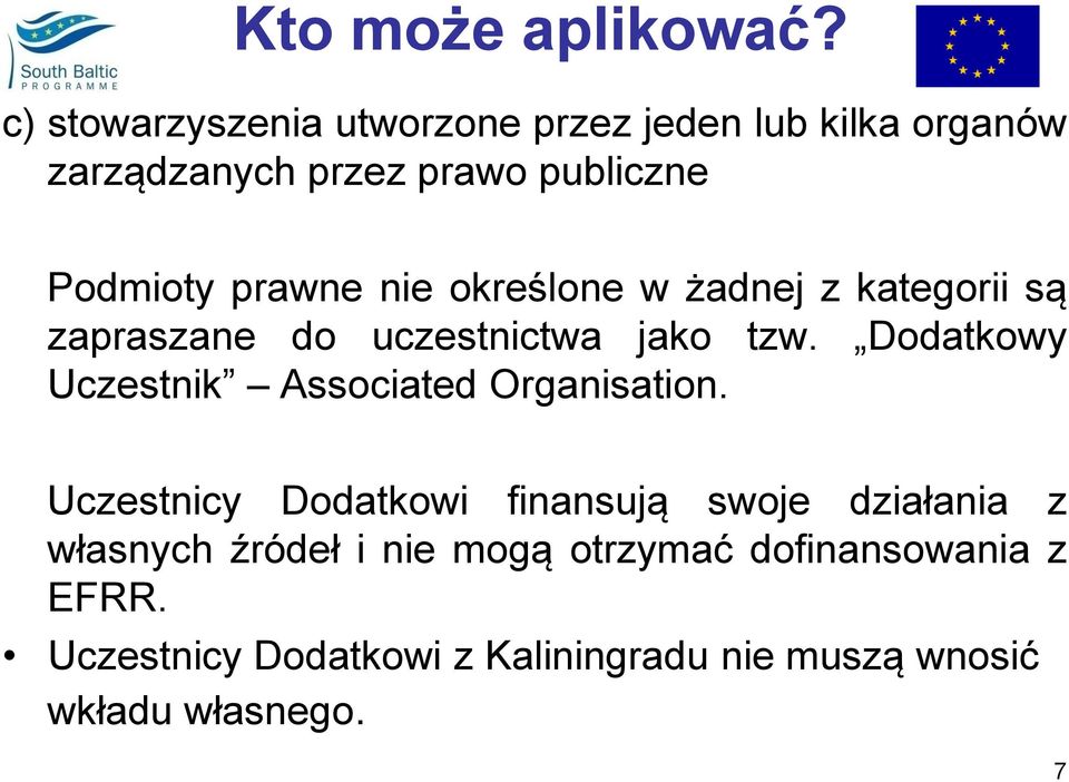 prawne nie określone w żadnej z kategorii są zapraszane do uczestnictwa jako tzw.