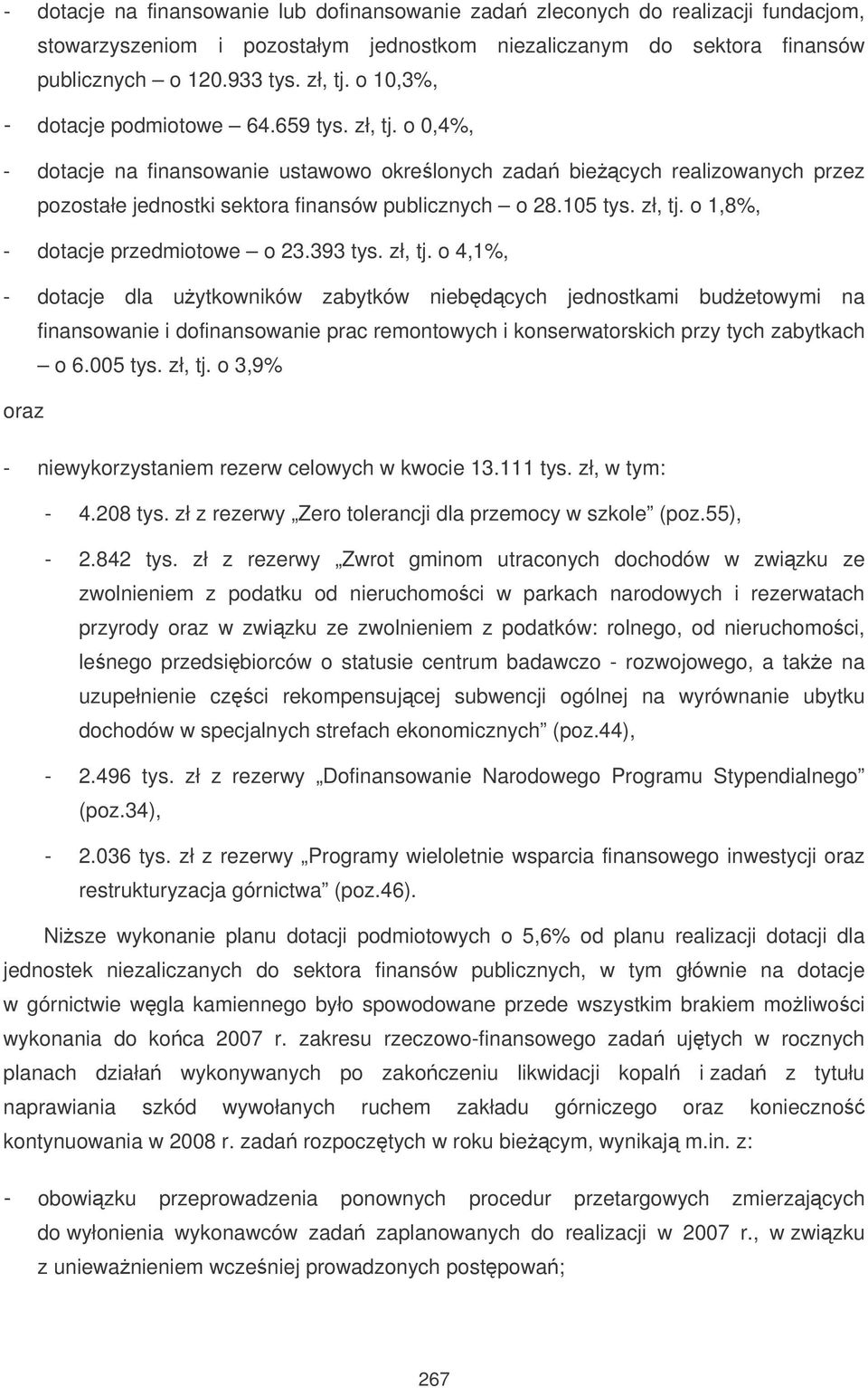 zł, tj. o 1,8%, - dotacje przedmiotowe o 23.393 tys. zł, tj.