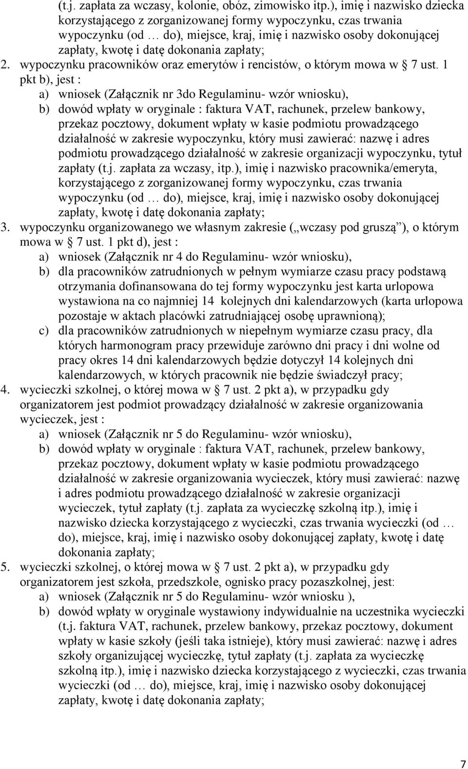 2. wypoczynku pracowników oraz emerytów i rencistów, o którym mowa w 7 ust.