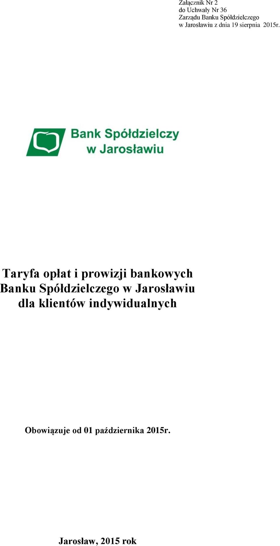 Taryfa opłat i prowizji bankowych Banku Spółdzielczego w