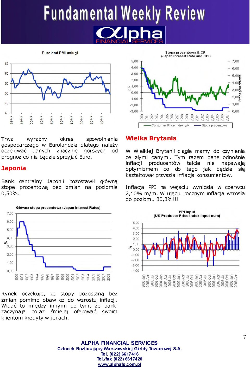 Tym razem dane odnośnie inflacji producentów także nie napawają optymizmem co do tego jak będzie się kształtowałprzyszła inflacja konsumentów.