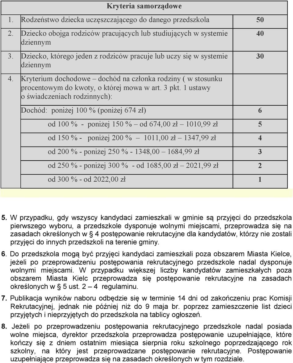 1 ustawy o świadczeniach rodzinnych): Dochód: poniżej 100 % (poniżej 674 zł) 6 od 100 % - poniżej 150 % od 674,00 zł 1010,99 zł 5 od 150 % - poniżej 200 % 1011,00 zł 1347,99 zł 4 od 200 % - poniżej