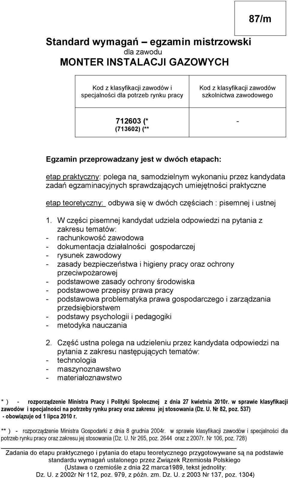 etap teoretyczny: odbywa się w dwóch częściach : pisemnej i ustnej 1.