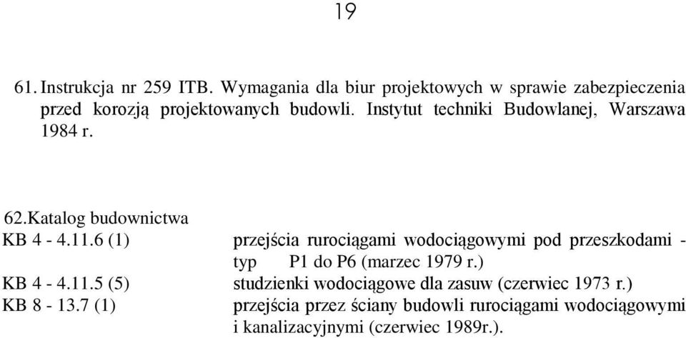 Instytut techniki Budowlanej, Warszawa 1984 r. 62.Katalog budownictwa KB 4-4.11.