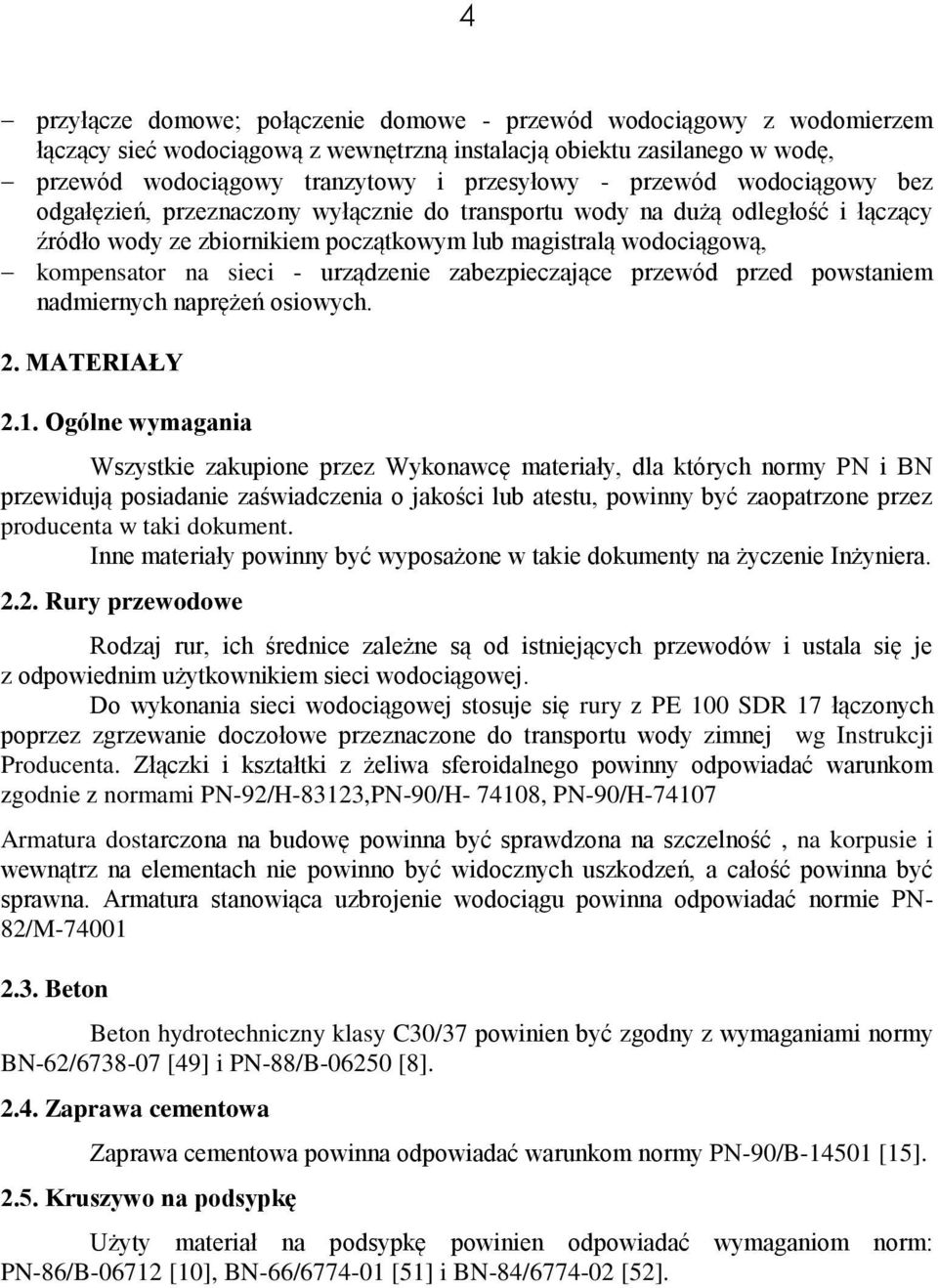 urządzenie zabezpieczające przewód przed powstaniem nadmiernych naprężeń osiowych. 2. MATERIAŁY 2.1.