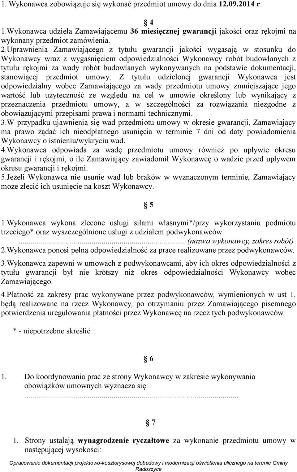 wykonywanych na podstawie dokumentacji, stanowiącej przedmiot umowy.