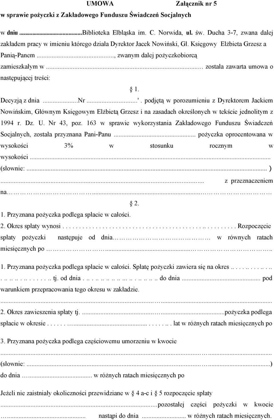 .. została zawarta umowa o następującej treści: 1. Decyzją z dnia...nr...'.