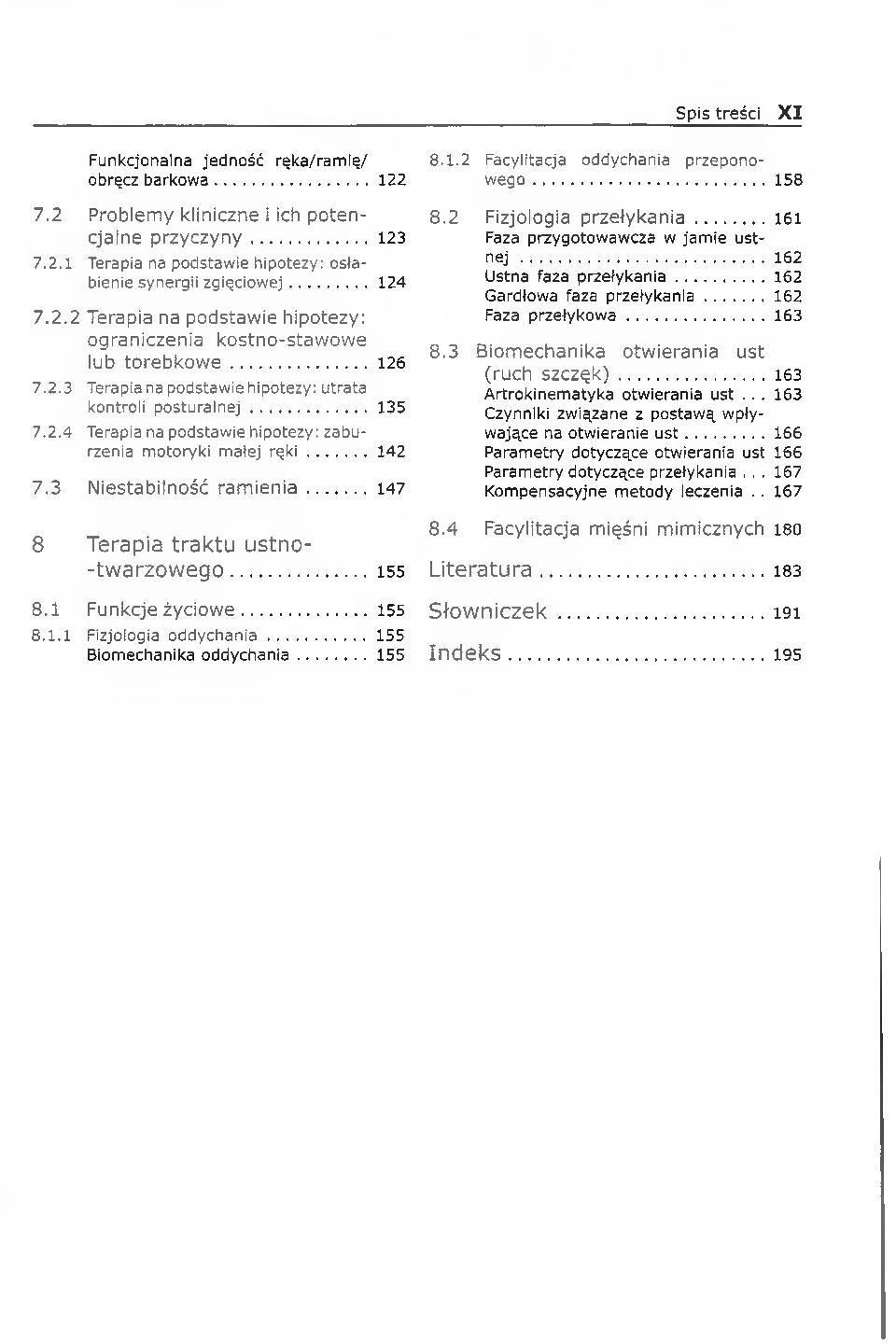 .. 142.3 Niestabilność ram ienia... 14 8.1.2 Facylitacja oddychania przeponowego...158 8.2 Fizjologia przełykania...1 Faza przygotowawcza w jamie ustnej...2 Ustna faza przełykania.