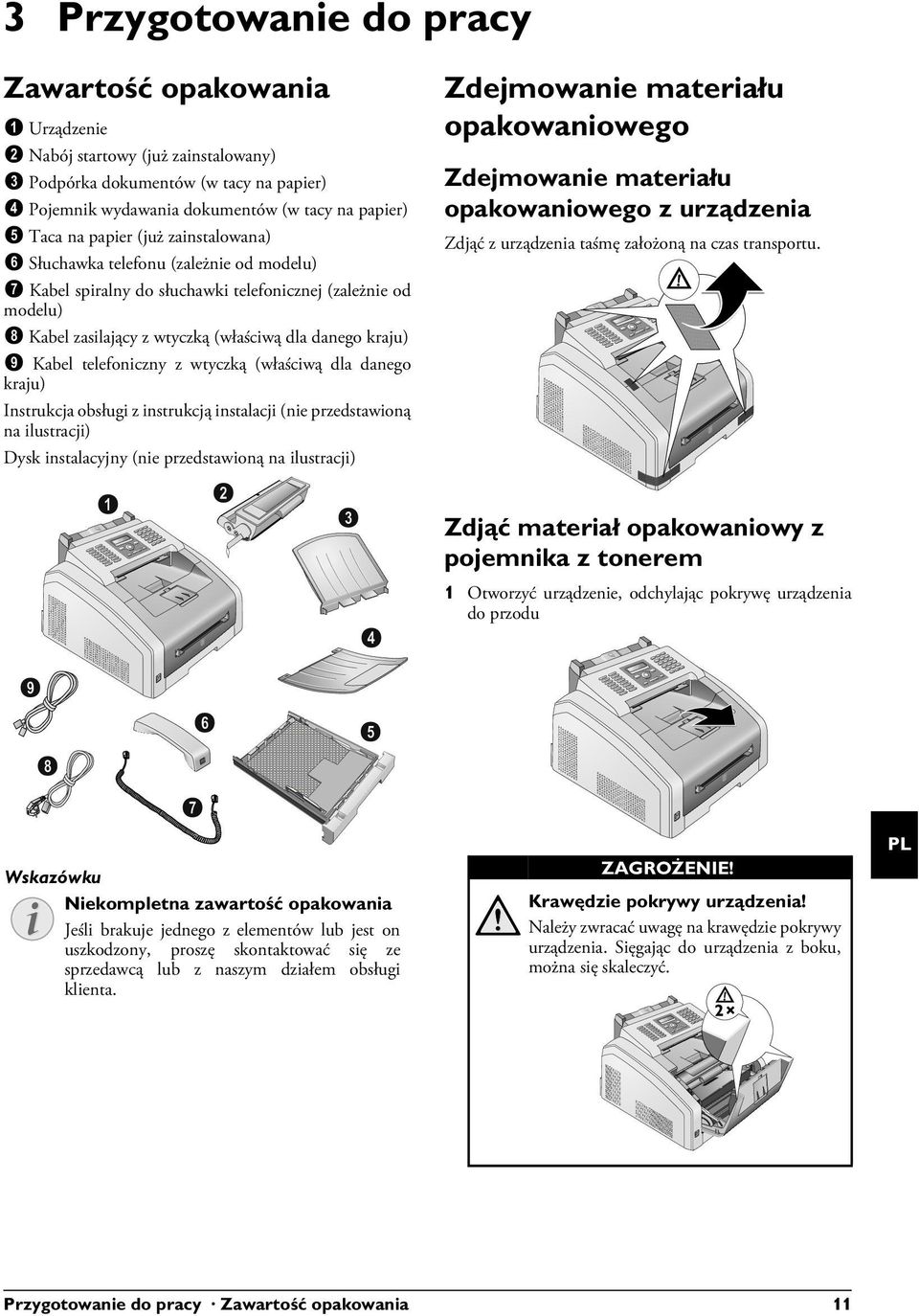 zainstalowana) Słuchawka telefonu (zależnie od modelu) Słuchawka telefonu (zależnie od modelu) Kabel spiralny do słuchawki telefonicznej (zależny od modelu) ˆ Kabel spiralny do słuchawki