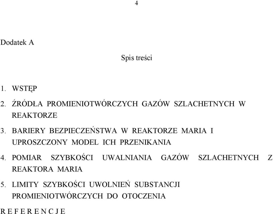 BARIERY BEZPIECZEŃSTWA W REAKTORZE MARIA I UPROSZCZONY MODEL ICH PRZENIKANIA 4.