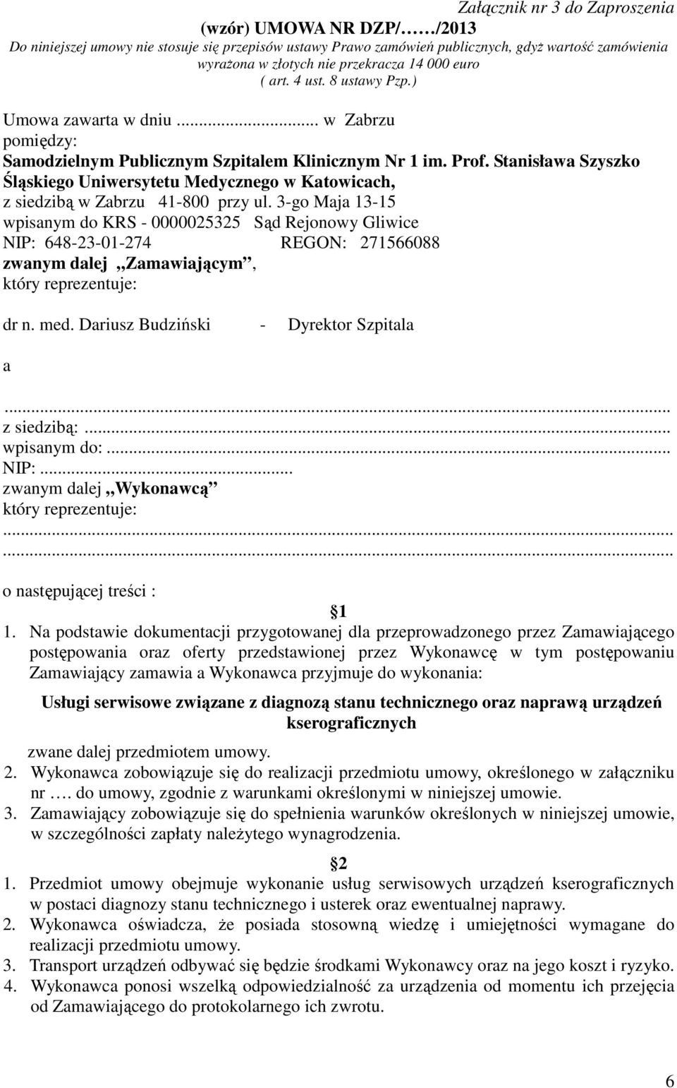 Stanisława Szyszko Śląskiego Uniwersytetu Medycznego w Katowicach, z siedzibą w Zabrzu 41-800 przy ul.