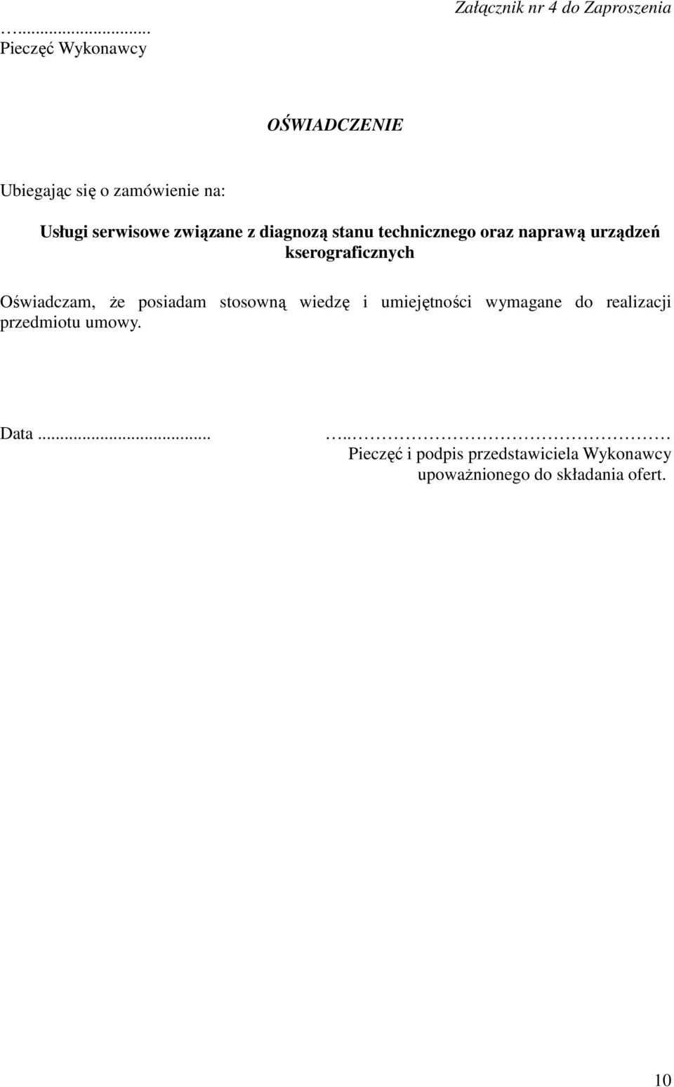 kserograficznych Oświadczam, że posiadam stosowną wiedzę i umiejętności wymagane do