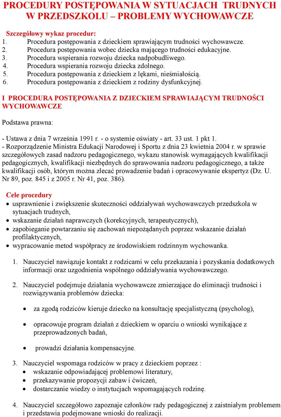 Procedura postępowania z dzieckiem z lękami, nieśmiałością. 6. Procedura postępowania z dzieckiem z rodziny dysfunkcyjnej.