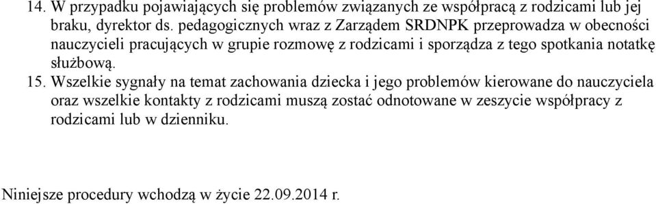 tego spotkania notatkę służbową. 15.