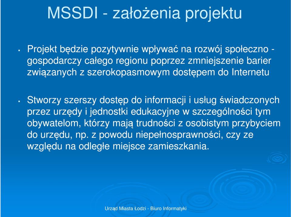 informacji i usług świadczonych przez urzędy i jednostki edukacyjne w szczególności tym obywatelom, którzy mają