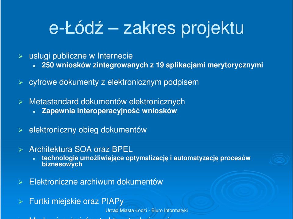 Zapewnia interoperacyjność wniosków elektroniczny obieg dokumentów Architektura SOA oraz BPEL technologie