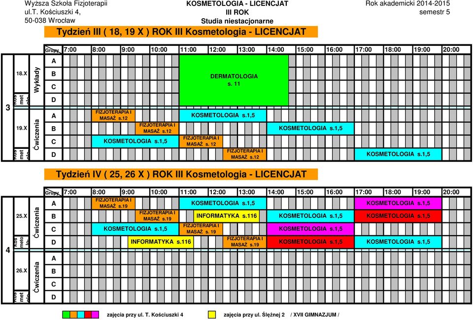 19 INFORMTYK 6 FIZJOTERPI I MSŻ 12:00 FIZJOTERPI I MSŻ s. 19 ERMTOLOGI FIZJOTERPI I MSŻ s.