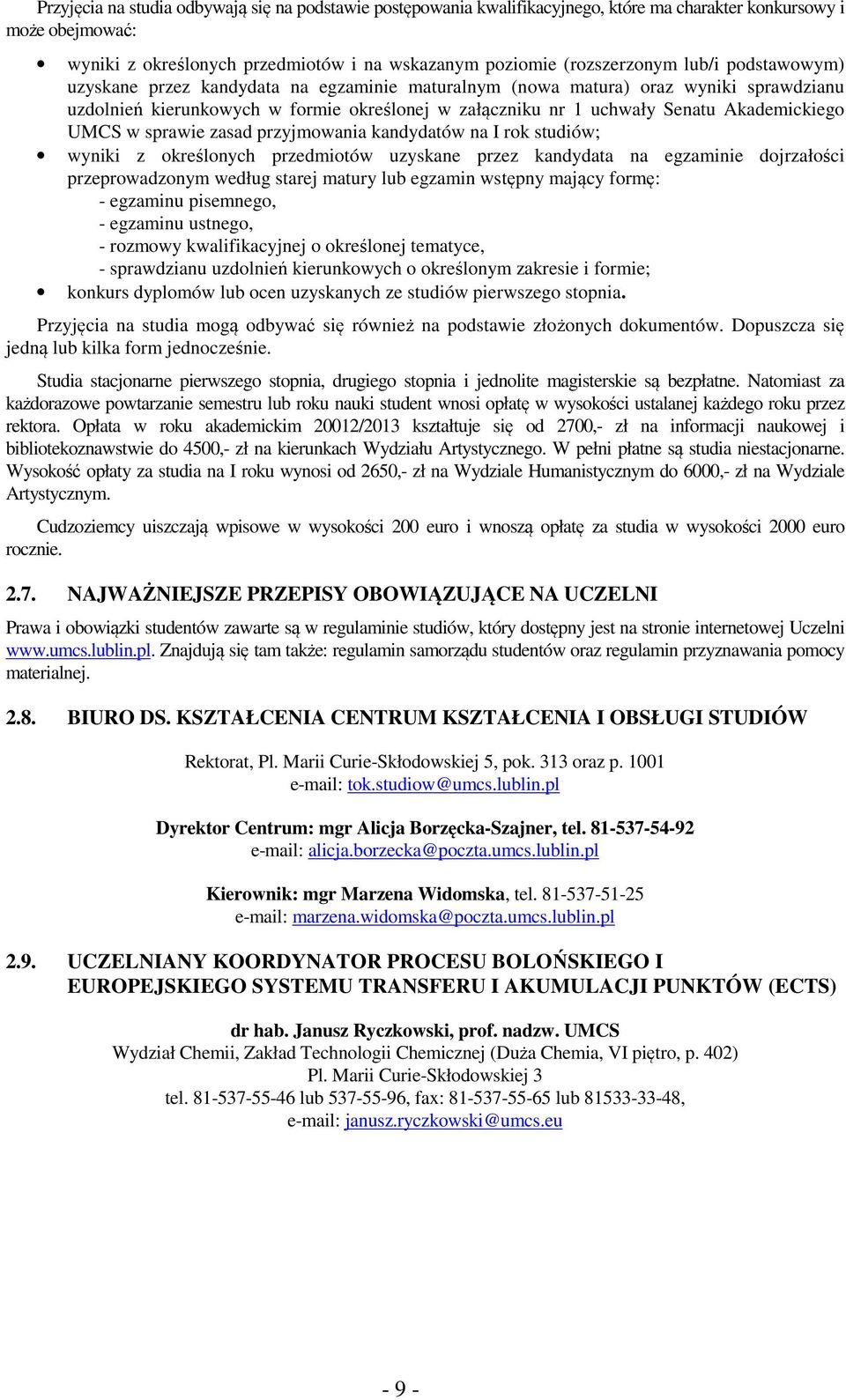 Akademickiego UMCS w sprawie zasad przyjmowania kandydatów na I rok studiów; wyniki z określonych przedmiotów uzyskane przez kandydata na egzaminie dojrzałości przeprowadzonym według starej matury