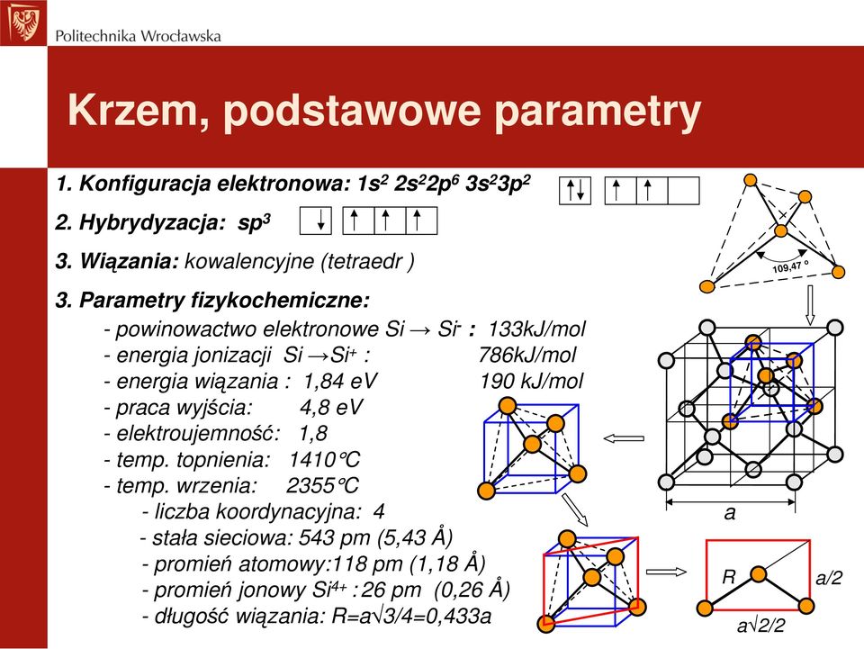 kj/mol - praca wyjścia: 4,8 ev - elektroujemność: 1,8 - temp. topnienia: 1410 C - temp.