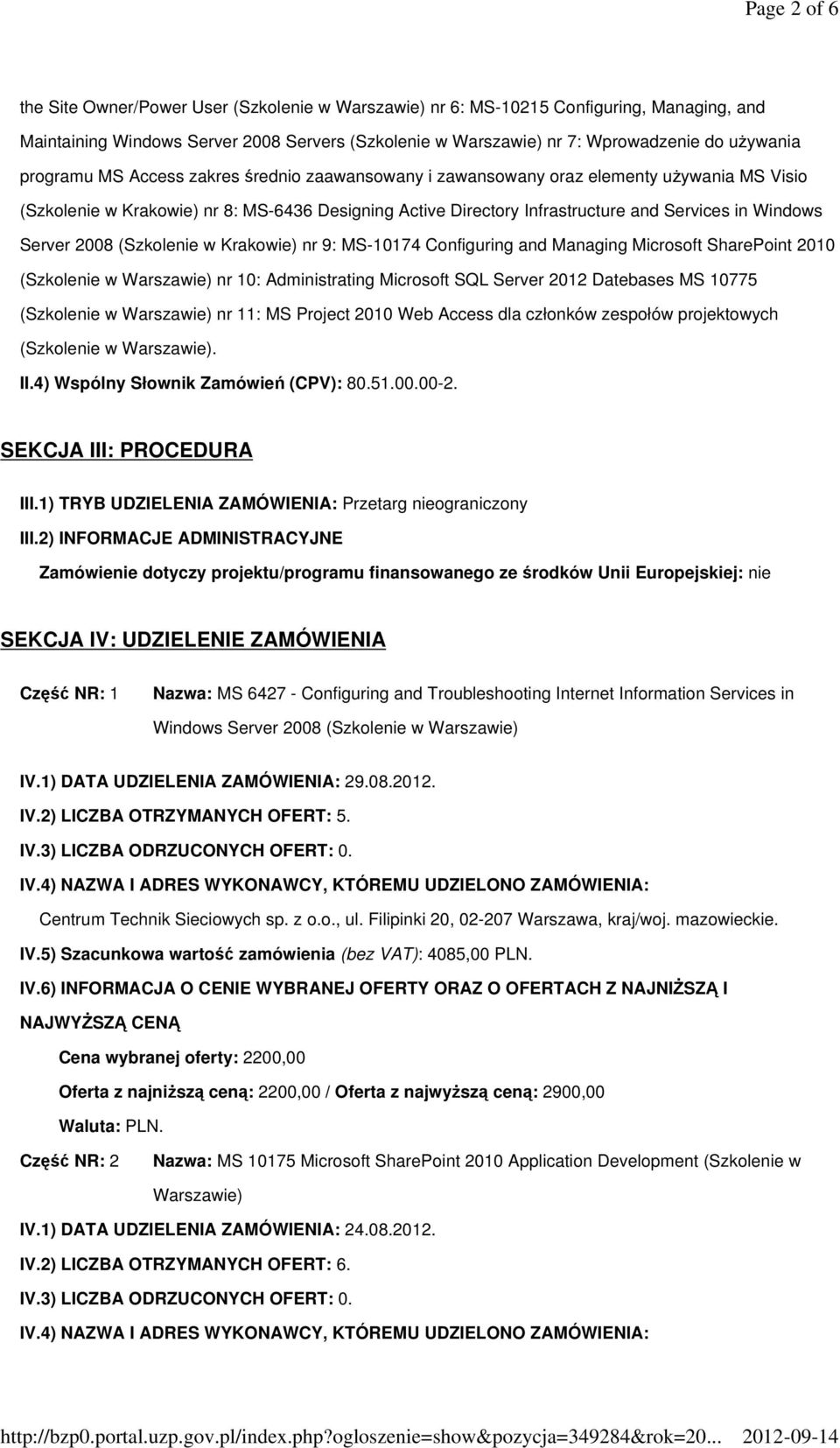 Server 2008 (Szkolenie w Krakowie) nr 9: MS-10174 Configuring and Managing Microsoft SharePoint 2010 (Szkolenie w Warszawie) nr 10: Administrating Microsoft SQL Server 2012 Datebases MS 10775