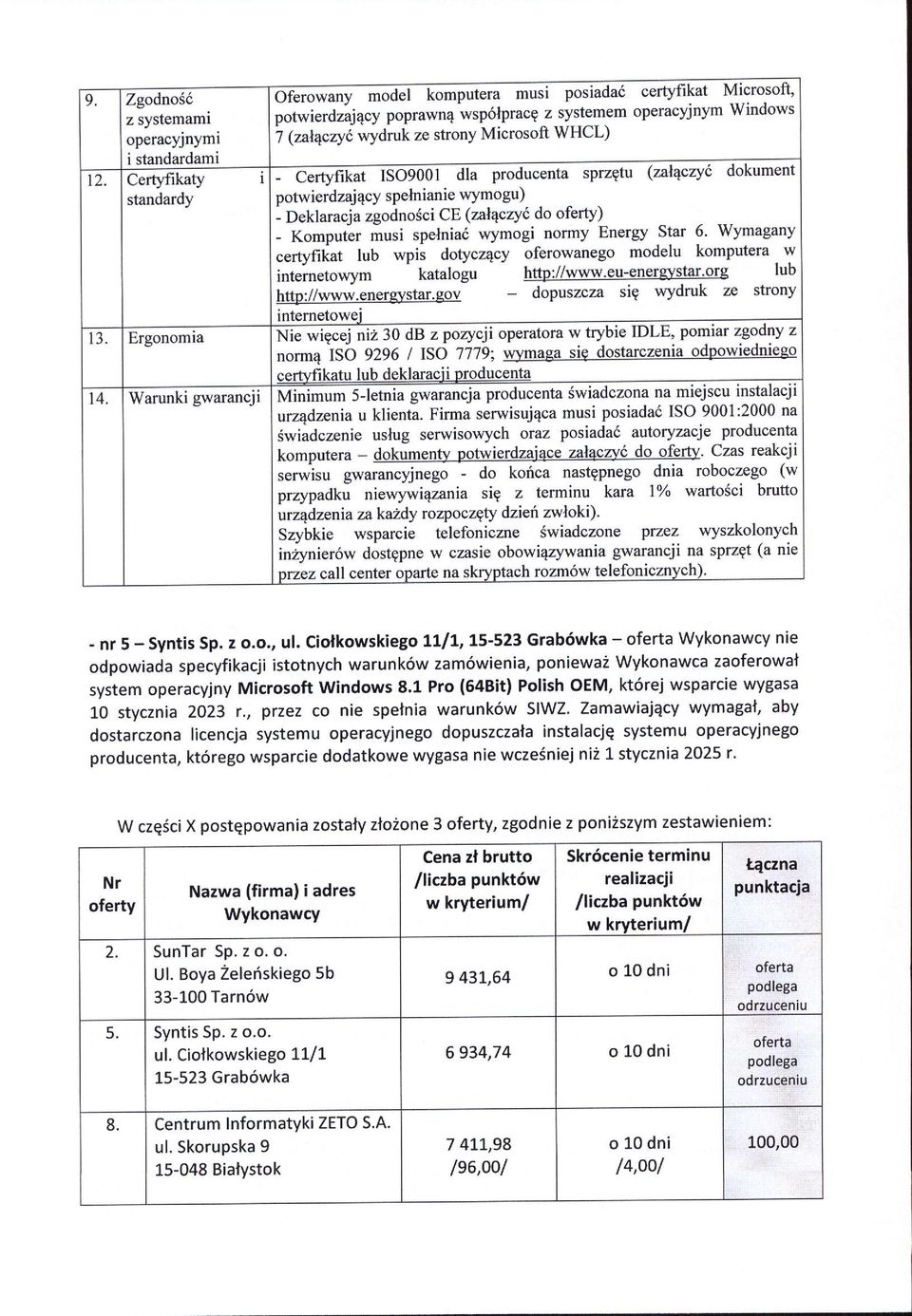 \zu4czyc qokuurent potwierdzaj4cy spehianie wyrnogu) - Deklaracja zgodnoici CE (zatr4czy6 do ) - Kompuier musi spelnia6 wymogi normy Energy Star 6 Wymagany certyfikat lub wpis dolycz1cy oferowanego